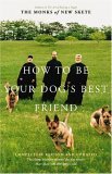 How to Be Your Dog's Best Friend: The Classic Training Manual for Dog Owners